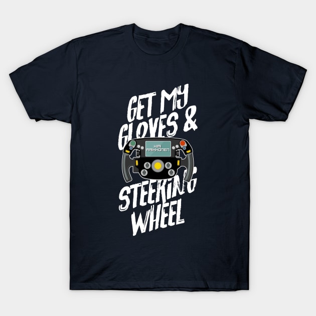 Kimi Raikkonen - Get My Gloves and Steering Wheel T-Shirt by jaybeetee